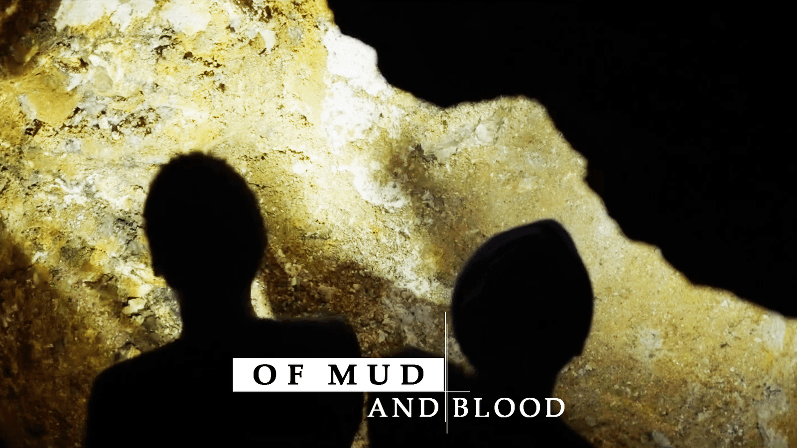 Of Mud and Blood